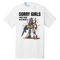 Sorry Girl I Only Hang With Models Tall T-Shirt