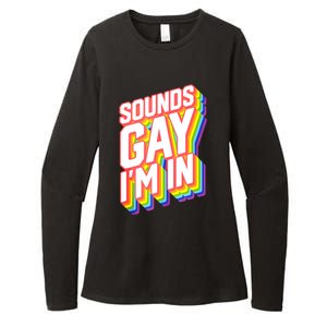 Sounds Gay I'm In LGBT Pride Womens CVC Long Sleeve Shirt