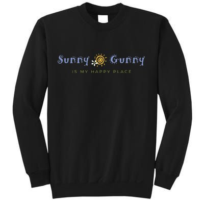 Sunny Gunny Is My Happy Place Colorado Gifts Sweatshirt