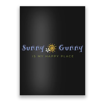 Sunny Gunny Is My Happy Place Colorado Gifts Poster