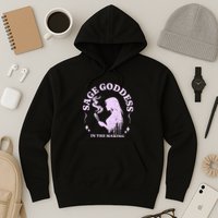 Sage Goddess In The Making Spiritual Energy Holistic Vibes Hoodie