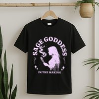 Sage Goddess In The Making Spiritual Energy Holistic Vibes T-Shirt