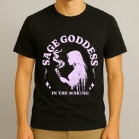 Sage Goddess In The Making Spiritual Energy Holistic Vibes T-Shirt