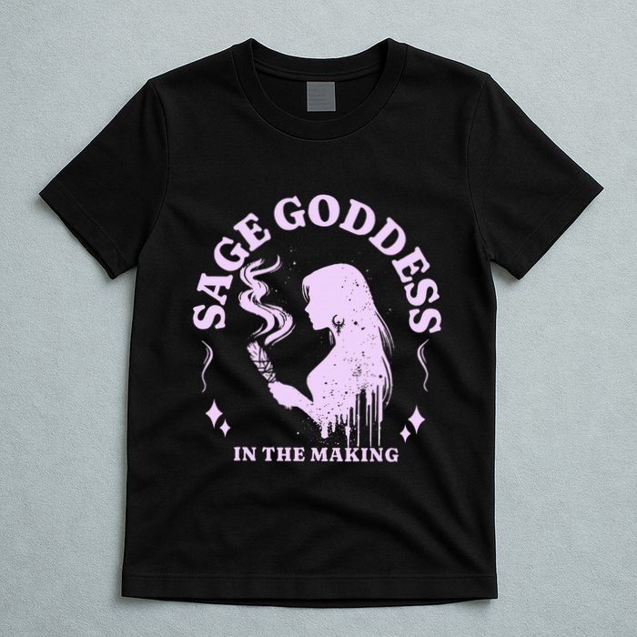 Sage Goddess In The Making Spiritual Energy Holistic Vibes T-Shirt