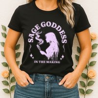 Sage Goddess In The Making Spiritual Energy Holistic Vibes Womens T-Shirt