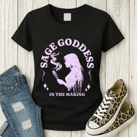Sage Goddess In The Making Spiritual Energy Holistic Vibes Womens T-Shirt