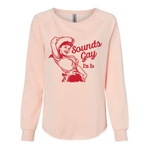 Sounds Gay IM In Retro Lgbt 80s Pride Womens California Wash Sweatshirt