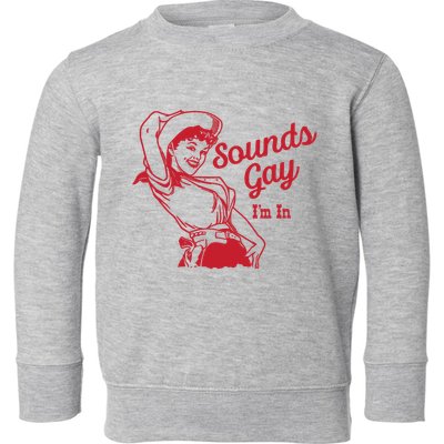 Sounds Gay IM In Retro Lgbt 80s Pride Toddler Sweatshirt