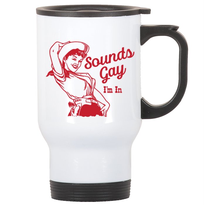 Sounds Gay IM In Retro Lgbt 80s Pride Stainless Steel Travel Mug