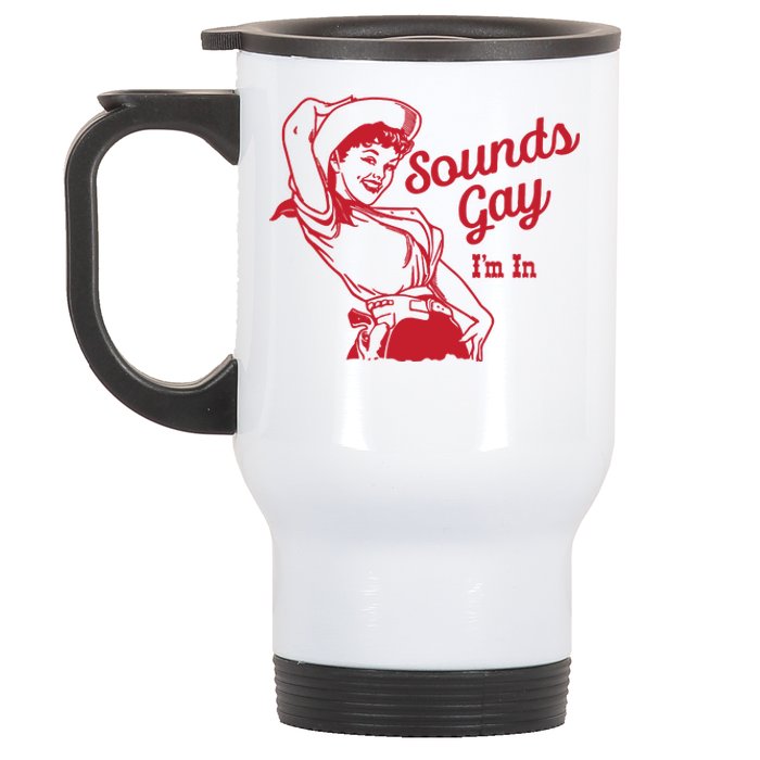 Sounds Gay IM In Retro Lgbt 80s Pride Stainless Steel Travel Mug