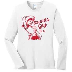 Sounds Gay IM In Retro Lgbt 80s Pride Ladies Long Sleeve Shirt