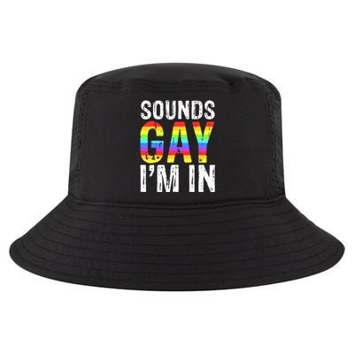 Sounds Gay I'm In LGBT Pride Gifts Cool Comfort Performance Bucket Hat