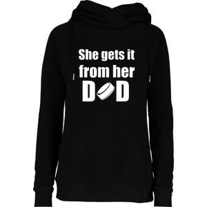 She Gets It From Her Dad Father's Day Gift Womens Funnel Neck Pullover Hood