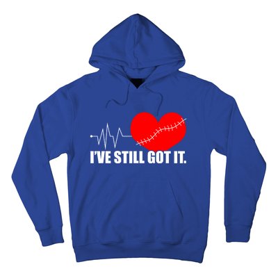 Still Got It Heartbeat Gift For Open Heart Bypass Surgery Meaningful Gift Hoodie