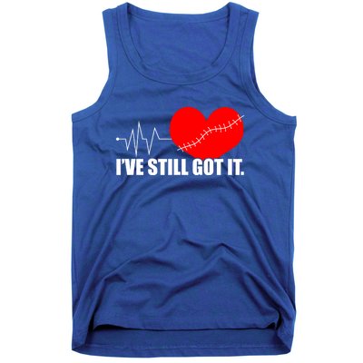 Still Got It Heartbeat Gift For Open Heart Bypass Surgery Meaningful Gift Tank Top