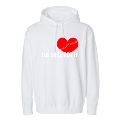 Still Got It Heartbeat Gift For Open Heart Bypass Surgery Meaningful Gift Garment-Dyed Fleece Hoodie