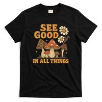 See Good in All Things T-Shirt