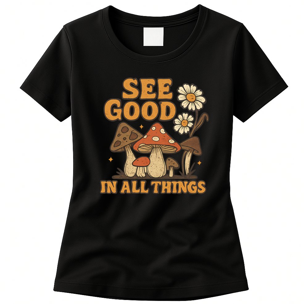See Good in All Things Womens T-Shirt