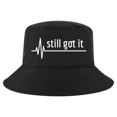 Still Got It Heartbeat Open Heart Bypass Surgery Cute Gift Cool Comfort Performance Bucket Hat