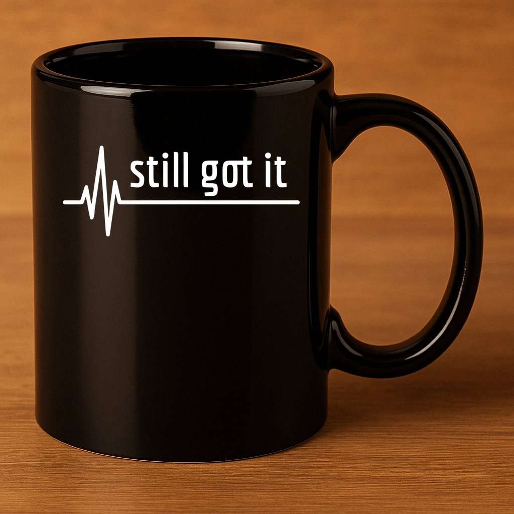 Still Got It Heartbeat Open Heart Bypass Surgery Cute Gift 11oz C Handle Ceramic Mug