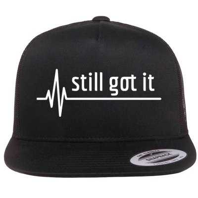 Still Got It Heartbeat Open Heart Bypass Surgery Cute Gift Flatbill Hat