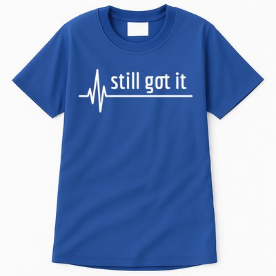 Still Got It Heartbeat Open Heart Bypass Surgery Cute Gift Tall T-Shirt