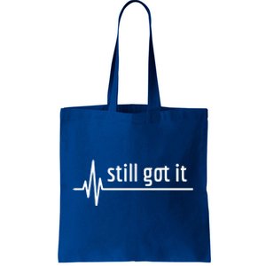 Still Got It Heartbeat Open Heart Bypass Surgery Cute Gift Tote Bag