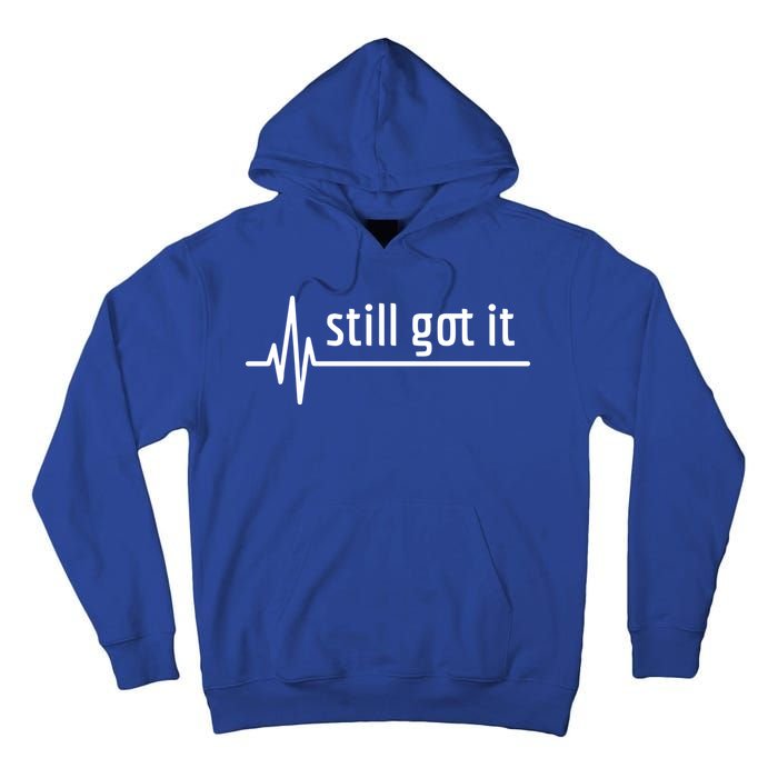 Still Got It Heartbeat Open Heart Bypass Surgery Cute Gift Tall Hoodie