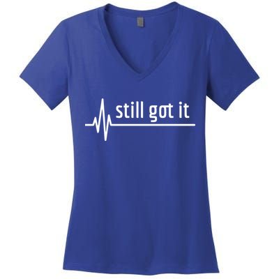Still Got It Heartbeat Open Heart Bypass Surgery Cute Gift Women's V-Neck T-Shirt