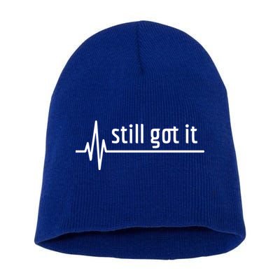 Still Got It Heartbeat Open Heart Bypass Surgery Cute Gift Short Acrylic Beanie