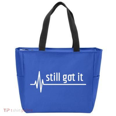 Still Got It Heartbeat Open Heart Bypass Surgery Cute Gift Zip Tote Bag