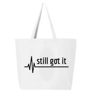 Still Got It Heartbeat Open Heart Bypass Surgery Cute Gift 25L Jumbo Tote