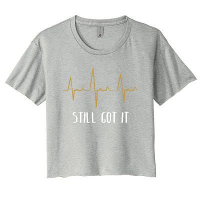 Still Got It Recovery Open Heart Bypass Surgery Gift Women's Crop Top Tee