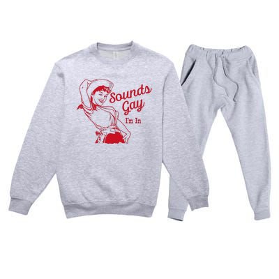 Sounds Gay Im In Lesbian Cowgirl Howdy Lesbians Premium Crewneck Sweatsuit Set