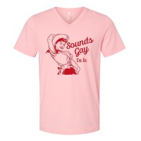 Sounds Gay Im In Lesbian Cowgirl Howdy Lesbians V-Neck T-Shirt