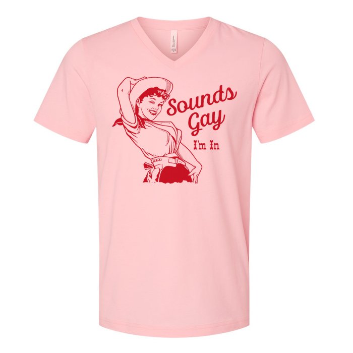 Sounds Gay Im In Lesbian Cowgirl Howdy Lesbians V-Neck T-Shirt