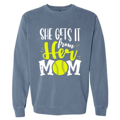 She Gets It From Her Mom Softball Girl Player Mother’s Day Garment-Dyed Sweatshirt