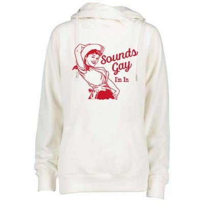 Sounds Gay IM In – Vintage Lesbian Cowgirl Howdy Lesbians Womens Funnel Neck Pullover Hood