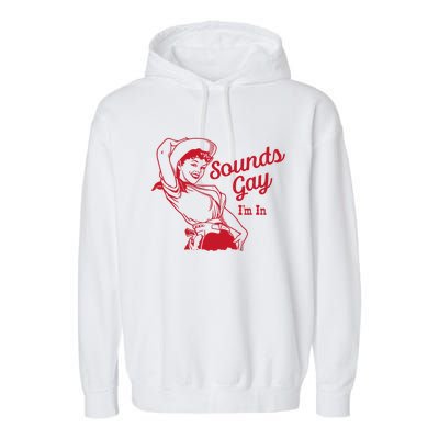 Sounds Gay IM In – Vintage Lesbian Cowgirl Howdy Lesbians Garment-Dyed Fleece Hoodie