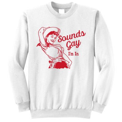 Sounds Gay IM In – Vintage Lesbian Cowgirl Howdy Lesbians Sweatshirt