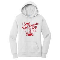 Sounds Gay IM In – Vintage Lesbian Cowgirl Howdy Lesbians Women's Pullover Hoodie