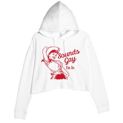 Sounds Gay IM In – Vintage Lesbian Cowgirl Howdy Lesbians Crop Fleece Hoodie