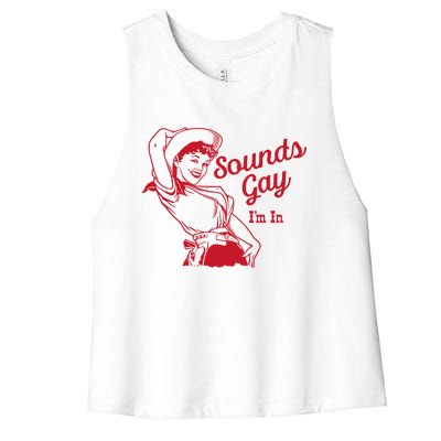 Sounds Gay IM In – Vintage Lesbian Cowgirl Howdy Lesbians Women's Racerback Cropped Tank