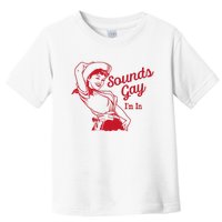 Sounds Gay IM In – Vintage Lesbian Cowgirl Howdy Lesbians Toddler T-Shirt