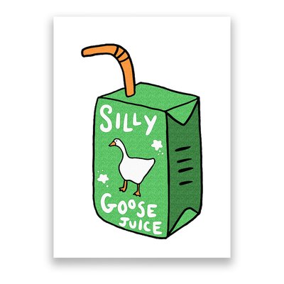 Silly Goose Juice Funny Goose Meme Bird Lover Poster