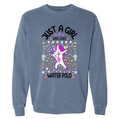 Sports Gift Just A Who Loves Water Polo Gift Garment-Dyed Sweatshirt