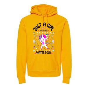 Sports Gift Just A Who Loves Water Polo Gift Premium Hoodie