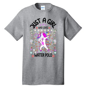 Sports Gift Just A Who Loves Water Polo Gift Tall T-Shirt