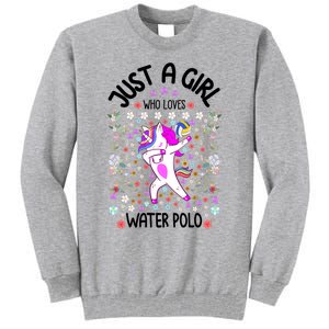 Sports Gift Just A Who Loves Water Polo Gift Tall Sweatshirt