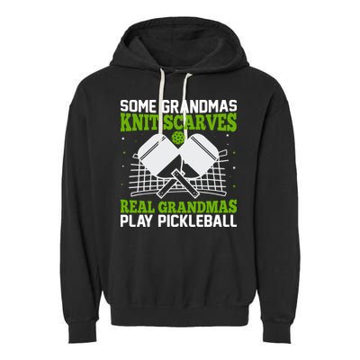 Some Grandmas Knit Scarves Real Grandmas Play Pickleball Garment-Dyed Fleece Hoodie